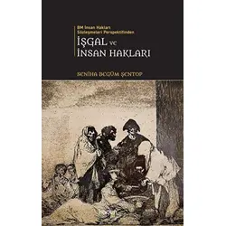 İşgal Ve İnsan Hakları - Seniha Begüm Şentop - Kadim Yayınları