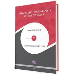 Psikolojik Danışmanlık Ve Zor Vakalar - Tahir Özakkaş - Psikoterapi Enstitüsü