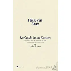 Kur’an’da İman Esasları ve Kader Sorunu - Hüseyin Atay - Destek Yayınları