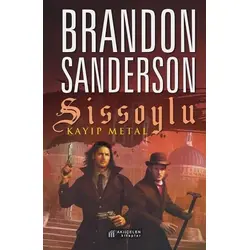 Sissoylu 7: Kayıp Metal - Brandon Sanderson - Akıl Çelen Kitaplar