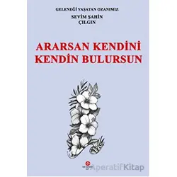Ararsan Kendini Kendin Bulursun - Sevim Şahin - Can Yayınları (Ali Adil Atalay)