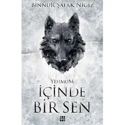İçinde Bir Sen 3 – Yehmum - Binnur Şafak Nigiz - Dokuz Yayınları