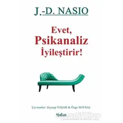 Evet Psikanaliz İyileştirir! - J. D. Nasio - Yakın Kitabevi
