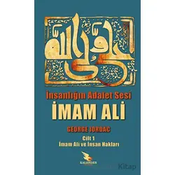 İnsanlığın Adalet Sesi İmam Ali - George Jordak - Kalender Yayınevi