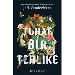 Tuhaf Bir Tehlike - Jeff Vandermeer - Epsilon Yayınevi
