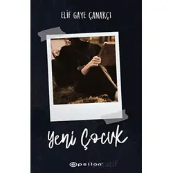 Yeni Çocuk - Elif Gaye Çanakçı - Epsilon Yayınevi