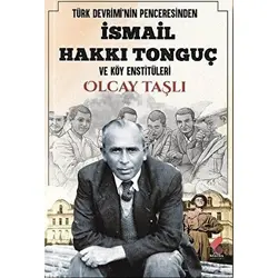 Türk Devriminin Penceresinden İsmail Hakkı Tonguç ve Köy Enstitüleri