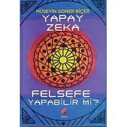 Yapay Zeka Felsefe Yapabilir Mi - Hüseyin Soner Biçer - Klaros Yayınları