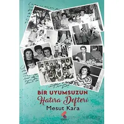 Bir Uyumsuzun Hatıra Defteri - Mesut Kara - Klaros Yayınları