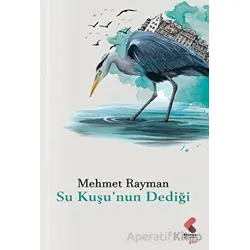 Su Kuşunun Dediği - Mehmet Rayman - Klaros Yayınları