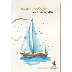 Yaşama Felsefesi - Ece Saraçoğlu - Klaros Yayınları