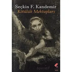 Kötülük Mektupları - Serçin Filiz Kandemir - Klaros Yayınları