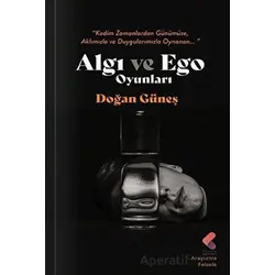 Algı ve Ego Oyunları - Doğan Güneş - Klaros Yayınları