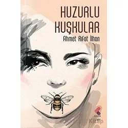 Huzurlu Kuşkular - Ahmet Rıfat İlhan - Klaros Yayınları