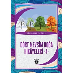 Dört Mevsim Doğa Hikâyeleri - 4 - Kolektif - Dorlion Yayınları