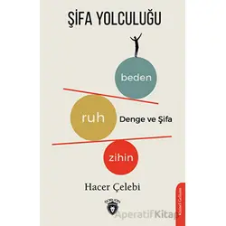 Şifa Yolculuğu Zihin - Ruh - Beden Denge ve Şifası - Hacer Çelebi - Dorlion Yayınları