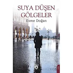 Suya Düşen Gölgeler - Esme Doğan - Dorlion Yayınları