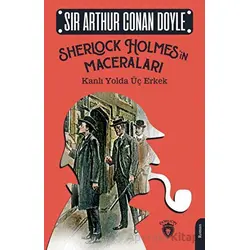 Sherlock Holmes’in Maceraları - Kanlı Yolda Üç Erkek - Sir Arthur Conan Doyle - Dorlion Yayınları