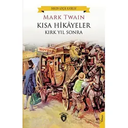 Kısa Hikayeler Kırk Yıl Sonra - Mark Twain - Dorlion Yayınları