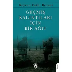 Geçmiş Kalıntıları İçin Bir Ağıt - Keyvan Fathi Rezaei - Dorlion Yayınları