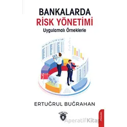 Bankalarda Risk Yönetimi Uygulamalı Örneklerle - Ertuğrul Buğrahan - Dorlion Yayınları
