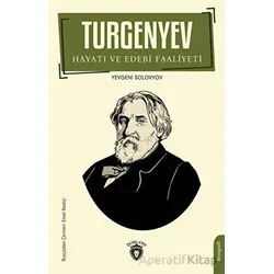 Turgenyev Hayatı ve Edebi Faaliyeti - Yevgeni Solovyov - Dorlion Yayınları