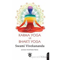 Karma Yoga ve Bhakti Yoga - Swami Vivekananda - Dorlion Yayınları