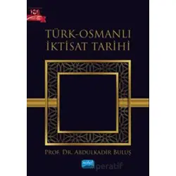 Türk-Osmanlı İktisat Tarihi - Abdulkadir Buluş - Nobel Akademik Yayıncılık