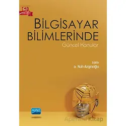 Bilgisayar Bilimlerinde Güncel Konular - Kolektif - Nobel Akademik Yayıncılık
