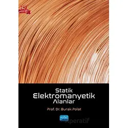 Statik Elektromanyetik Alanlar - Burak Polat - Nobel Akademik Yayıncılık