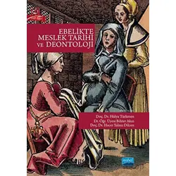 Ebelikte Meslek Tarihi ve Deontoloji - Kolektif - Nobel Akademik Yayıncılık