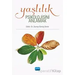 Yaşlılık Psikolojisini Anlamak - Kolektif - Nobel Akademik Yayıncılık