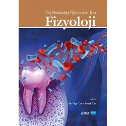 Diş Hekimliği Öğrencileri İçin Tıbbi Fizyoloji - Burak Tan - Nobel Akademik Yayıncılık