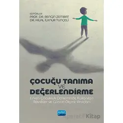 Çocuğu Tanıma Ve Değerlendirme Erken Çocukluk Döneminde Kullanılan Teknikler Ve Güncel Ölçme Araçlar
