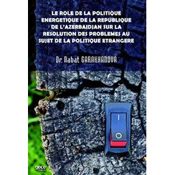 Le role de la politique energetique de la republique de l’Azerbaïdjan sur la resolution des probleme