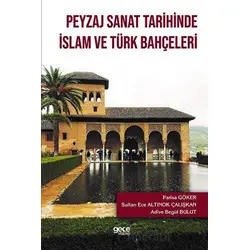 Peyzaj Sanat Tarihinde İslam ve Türk Bahçeleri - Parisa Göker - Gece Kitaplığı