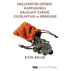 Hellenistik Dönem Kappadokia Tarihi Coğrafyası ve Sikkeleri - Evin Bilge - Gece Kitaplığı