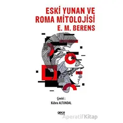 Eski Yunan ve Roma Mitolojisi - E. M. Berens - Gece Kitaplığı