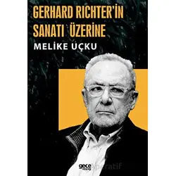Gerhard Richterin Sanatı Üzerine - Melike Uçku - Gece Kitaplığı
