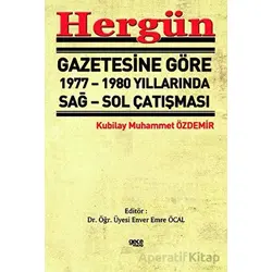 Hergün Gazetesine Göre 1977 - 1980 Yıllarında Sağ Sol Çatışması