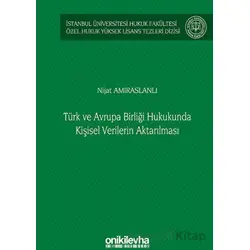Türk ve Avrupa Birliği Hukukunda Kişisel Verilerin Aktarılması İstanbul Üniversitesi Hukuk Fakültesi