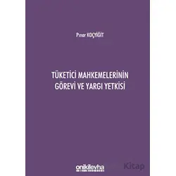 Tüketici Mahkemelerinin Görevi ve Yargı Yetkisi - Pınar Koçyiğit - On İki Levha Yayınları