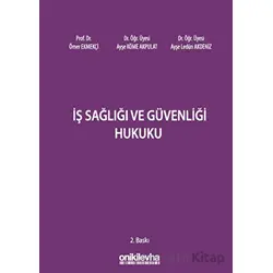 İş Sağlığı ve Güvenliği Hukuku - Ömer Ekmekçi - On İki Levha Yayınları
