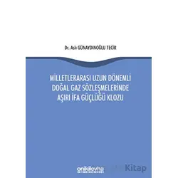 Milletlerarası Uzun Dönemli Doğal Gaz Sözleşmelerinde Aşırı İfa Güçlüğü Klozu