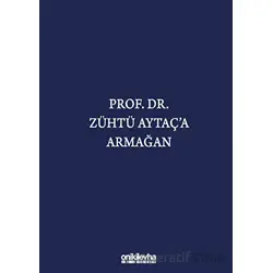 Prof. Dr. Zühtü Aytaça Armağan - Kolektif - On İki Levha Yayınları
