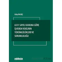 6331 Sayılı Kanuna Göre İşveren Vekilinin Yükümlülükleri ve Sorumluluğu