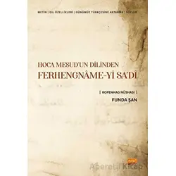Hoca Mesudun Dilinden Ferhengname-yi Sadi - Funda Şan - Nobel Bilimsel Eserler