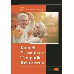Kaliteli Yaşlanma ve Terapötik Rekreasyon - Kolektif - Nobel Bilimsel Eserler