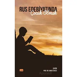 Rus Edebiyatında Çocuk Olmak - Nurgül Özdemir - Nobel Bilimsel Eserler