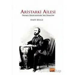 Aristarki Ailesi - Osmanlı Bürokrasisinde Yeni Fenerliler - Hadi Belge - Nobel Bilimsel Eserler